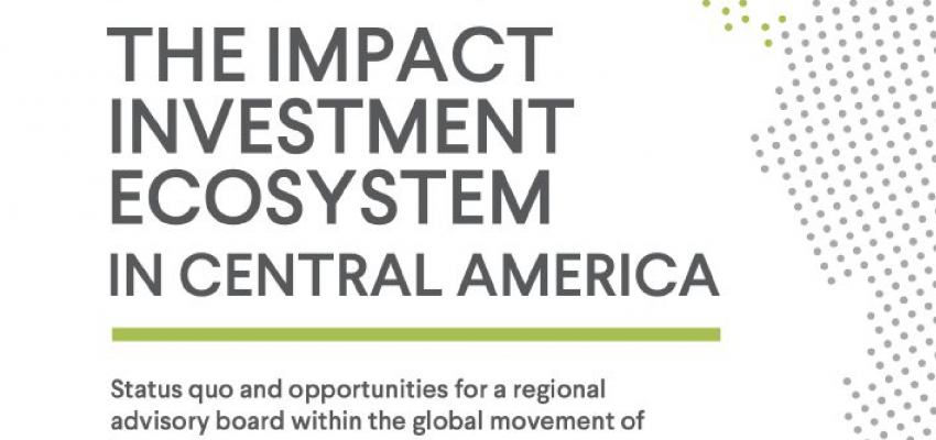 THE IMPACT INVESTMENT ECOSYSTEN IN CENTRAL AMERICA
