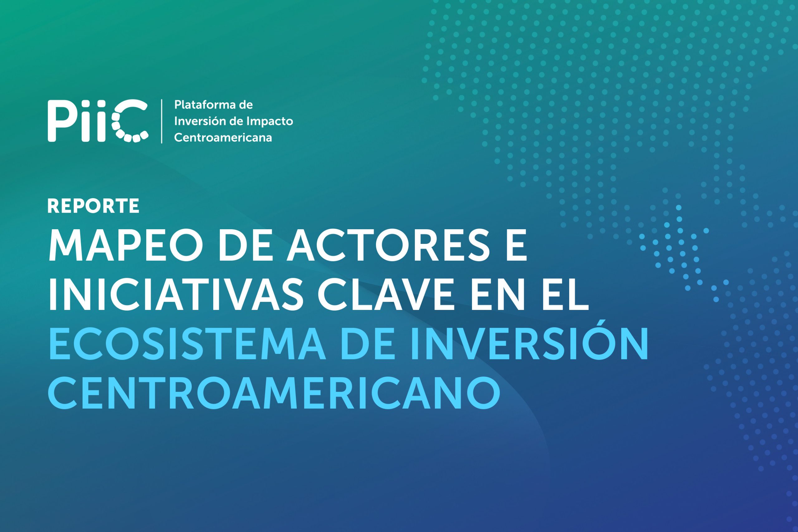 Mapeo de actores e iniciativas clave en el ecosistema de inversión centroamericano